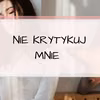 Nie krytykuj mnie! Czyli jak reagować na krytykę?