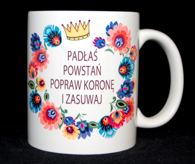 PADŁAŚ POWSTAŃ POPRAW KORONĘ I ZASUWAJ @nadruko.pl