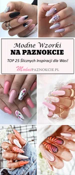 TOP 25 Ślicznych Inspiracji na Modne Wzorki na Paznokciach