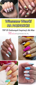 Wiosenne Wzorki na Paznokcie – TOP 25 Cudownych Propozycji na Modne Paznokcie