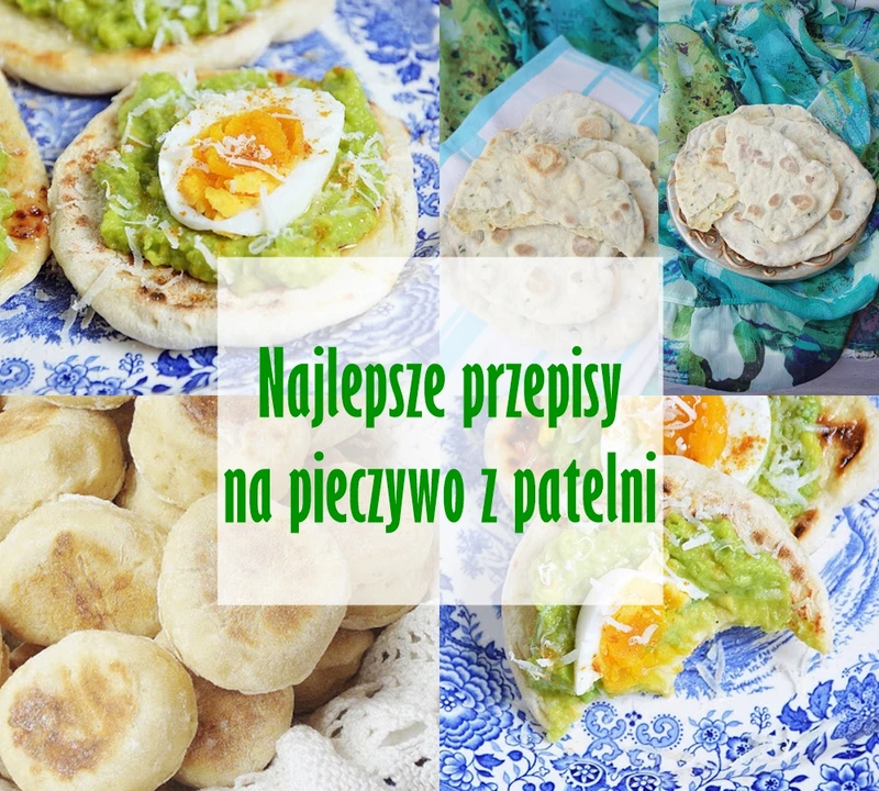 Najlepsze przepisy na pieczywo z patelni