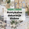 DIY Rustykalne dekoracje ślubne