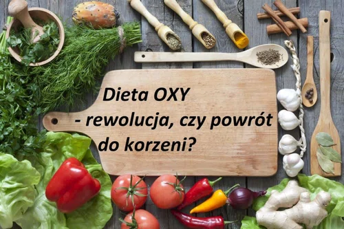 Dieta OXY – rewolucja, czy powrót do korzeni?