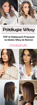 Półdługie Włosy w 25 Wariantach! TOP Najlepsze Propozycje na Modne Włosy do Ramion