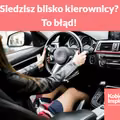 Siedzisz blisko kierownicy? To błąd!