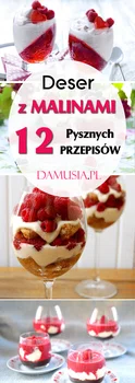 DESER MALINOWY: TOP 12 Najlepszych Przepisów na Pyszny Deser z Malinami