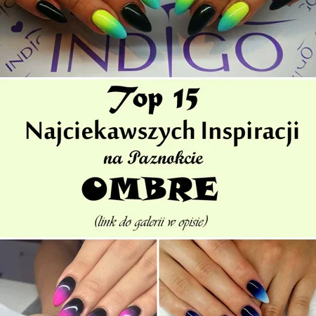 Ombre Wciąż Na Topie – 15 Najciekawszych Inspiracji Na Paznokcie Ombre