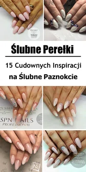 Ślubne Perełki: 15 Cudownych Inspiracji na Ślubne Paznokcie