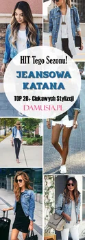 HIT Tego Sezonu! Jeansowa Katana: TOP 20+ Modnych Stylizacji z Jeansową Kurtką
