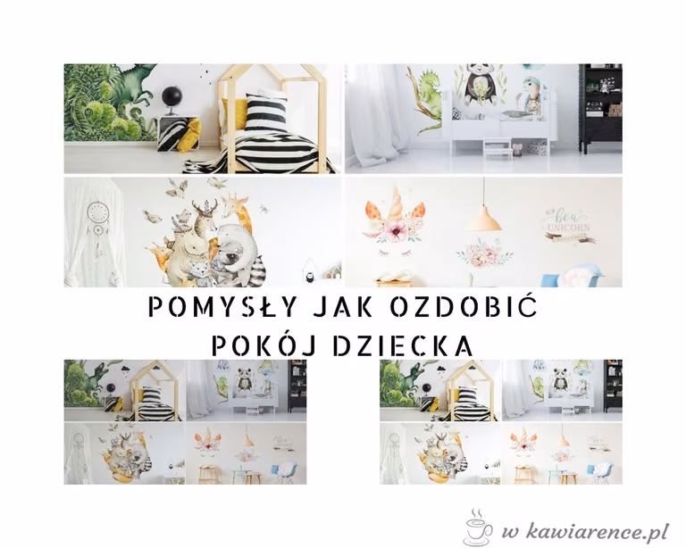 Pomysły jak ozdobić pokój dziecka