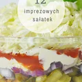 12 przepisów na imprezowe sałatki