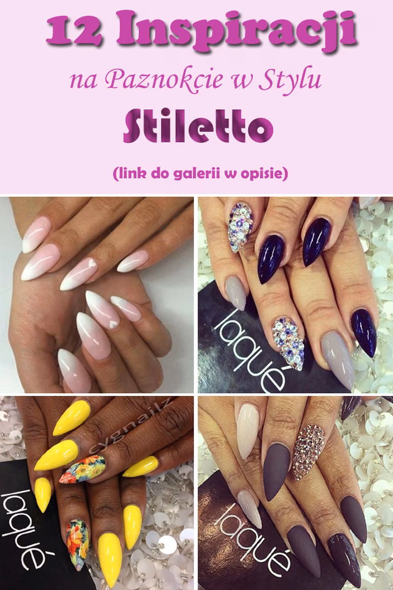12 inspiracji na paznokcie w stylu stiletto
