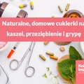 Naturalne, domowe cukierki na kaszel, przeziębienie i grypę.