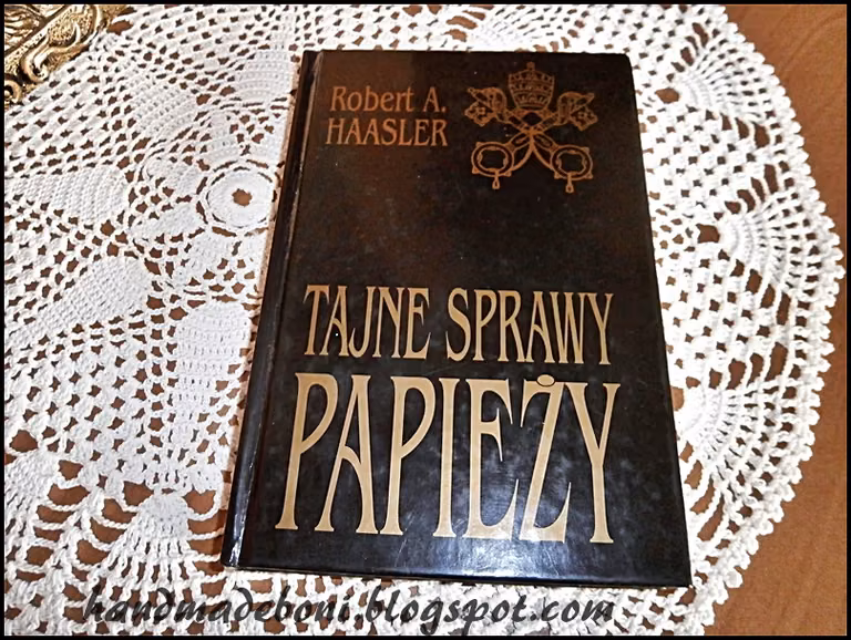 "Tajne Sprawy Papieży" - Robert A. Haasler - recenzja książki.