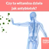 Czy ta witamina działa jak antybiotyk?