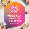 Blogi finansowe i biznesowe prowadzone przez kobiety – z ich pomocą sama zadbasz o swoje finanse!