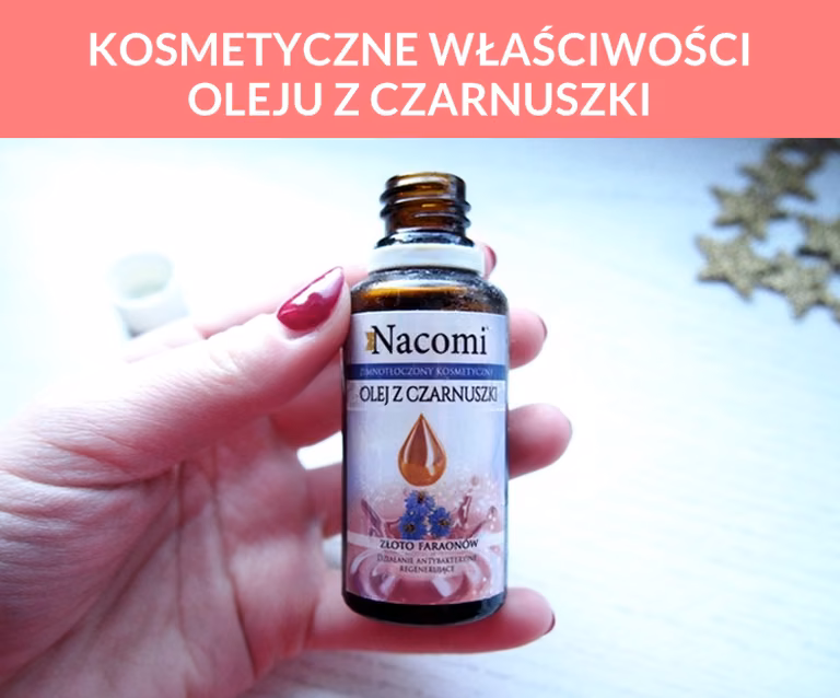 KOSMETYCZNE WŁAŚCIWOŚCI OLEJU Z CZARNUSZKI