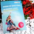 Dodaj mi skrzydeł ! Jak rozwijać u dzieci motywację wewnętrzną?