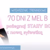 70 dni z Mel B – Pożegnaj stary rok z nową sylwetką” – Plan treningowy