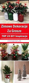 TOP 23 DIY Propozycje na Zimowe Dekoracje Za Grosze