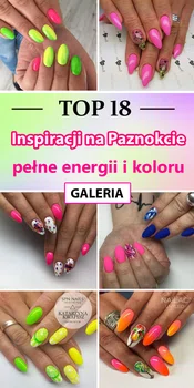 TOP 18 Inspiracji na Paznokcie Pełne Koloru i Energii – GALERIA