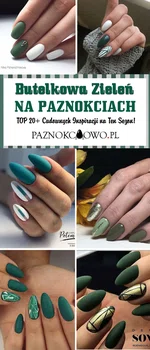 Butelkowa Zieleń na Paznokciach: TOP 20+ Cudownych Inspiracji na Ten Sezon!