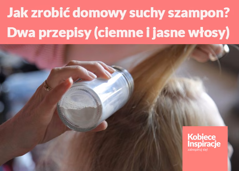 Jak zrobić domowy suchy szampon? Dwa przepisy (ciemne i jasne włosy)