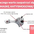 Dlaczego warto zaopatrzyć się w MASKĘ ANTYSMOGOWĄ?