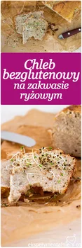 Chleb bezglutenowy na zakwasie ryżowym