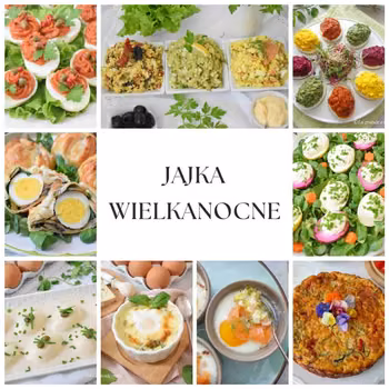 Jajka wielkanocne - 20 przepisów