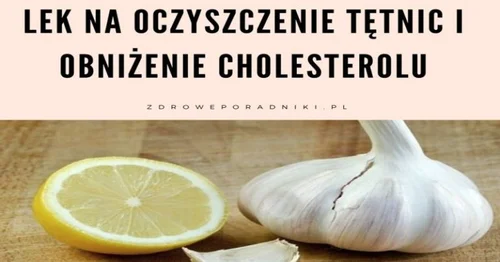 Lek na oczyszczenie tętnic i obniżenie cholesterolu