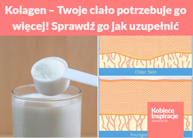 Kolagen – Twoje ciało potrzebuje go więcej! Sprawdź jak uzupełnić niedobory
