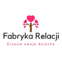 Fabryka relacji - zrozum swoje dziecko