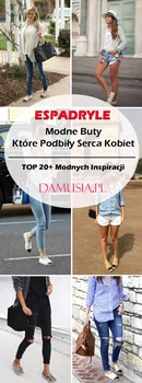 Espadryle – Modne Buty Które Podbiły Serca Kobiet: TOP 20+ Ciekawych Stylizacji z Espadrylami