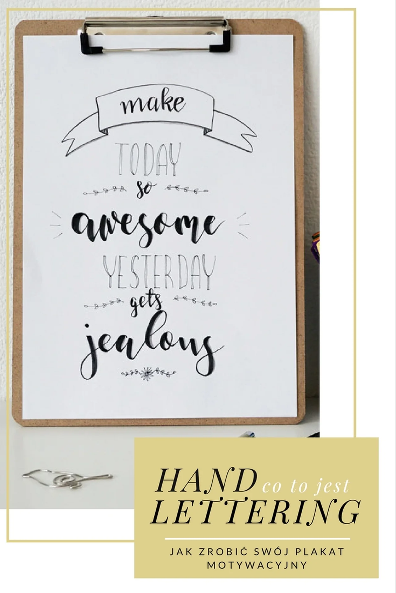 Hand lettering - co to takiego, jak zrobić swój plakat motywacyjny