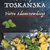 JAK SMAKUJE TOSKANIA WEDŁUG PIOTRA ADAMCZEWSKIEGO?