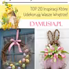 DIY Dekoracje Wielkanocne – TOP 20 Inspiracji Które Udekorują Wasze Wnętrze!