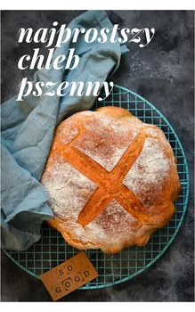 NAJPROSTSZY CHLEB PSZENNY.