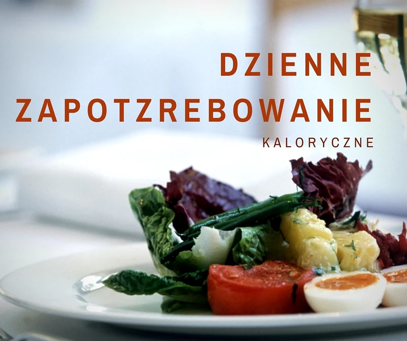 Jakie jest dzienne zapotrzebowanie na kalorie?