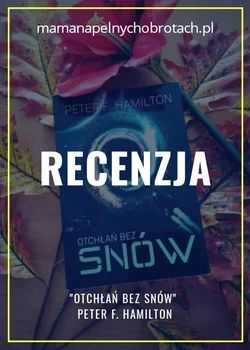 Recenzja – „Otchłań bez snów” Peter F. Hamilton