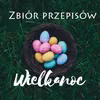 7 prostych i lekkich przepisów na Wielkanoc