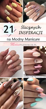 TOP 21 Cudownych Propozycji na Modny Manicure – Najlepsze Inspiracje!