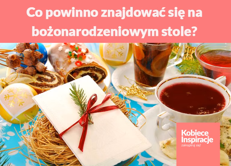 Co powinno znajdować się na bożonarodzeniowym stole?