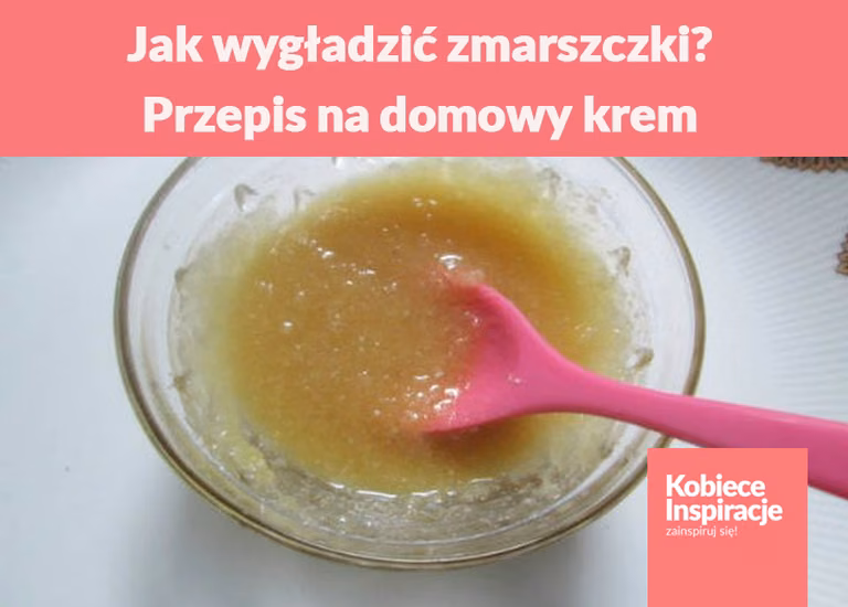 Jak zapobiegać i wygładzić zmarszczki? Przepis na domowy, skuteczny krem