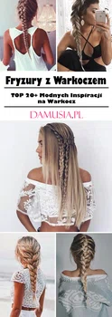 Fryzury z Warkoczem: TOP 20+ Modnych Inspiracji na Warkocz