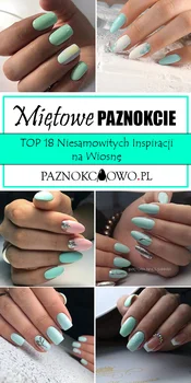 Miętowe Paznokcie w Wiosennym Wydaniu – TOP 18 Niesamowitych Inspiracji dla Was