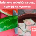 Dowiedz się co kryje skóra arbuza, a już nigdy jej nie wyrzucisz!
