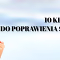 10 kroków do poprawienia swojego ZDROWIA! Sprawdź koniecznie!