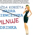 Mądra dziewczynka pilnuje drinka. Głupia daje się gwałcić?