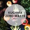 Kuchnia Zero Waste - dołącz do grupy